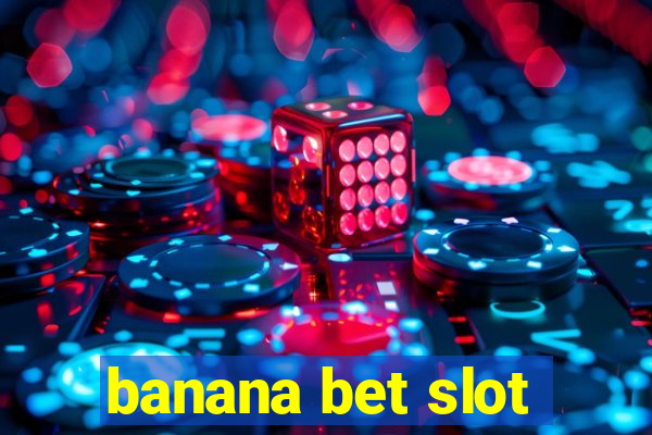 banana bet slot