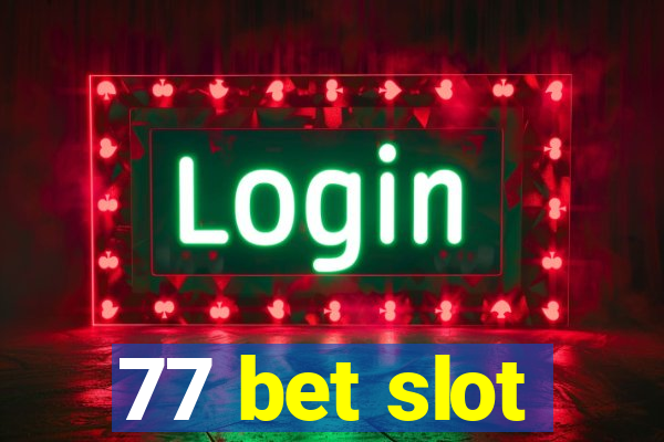 77 bet slot