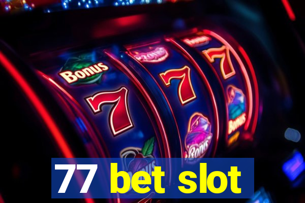 77 bet slot