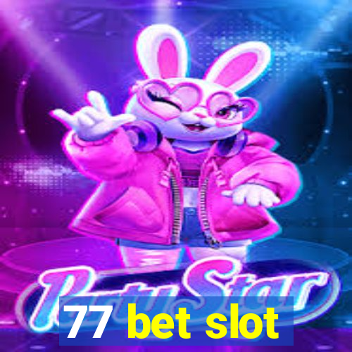 77 bet slot