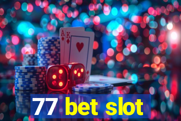 77 bet slot