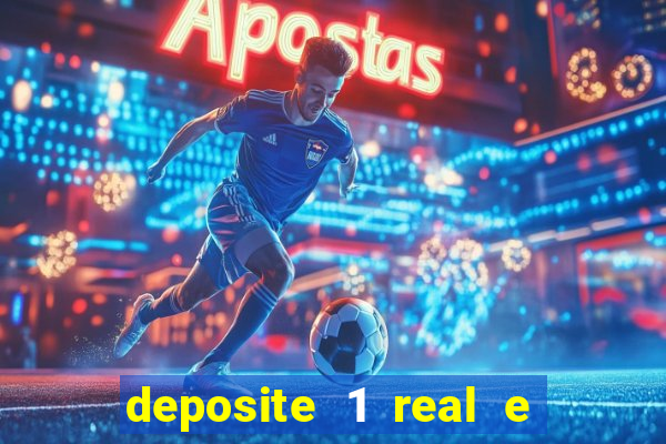 deposite 1 real e ganhe 20