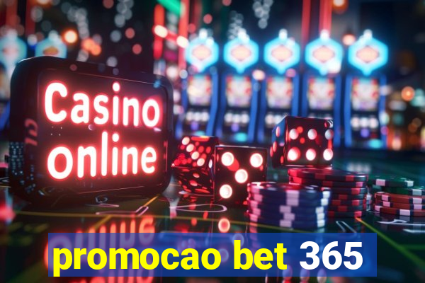 promocao bet 365