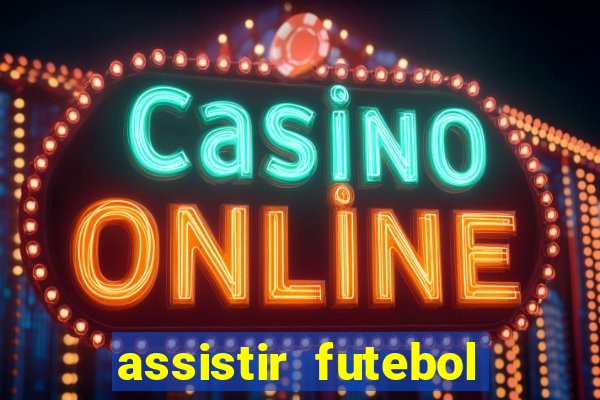 assistir futebol online multi canais