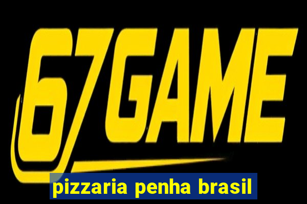 pizzaria penha brasil