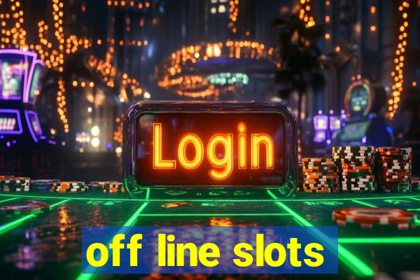 off line slots