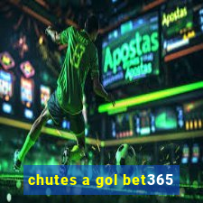 chutes a gol bet365