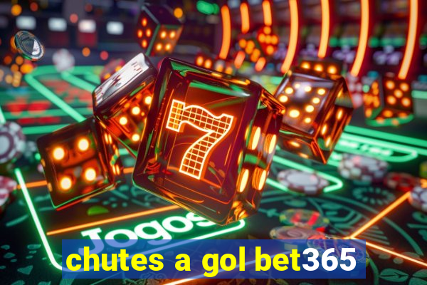 chutes a gol bet365