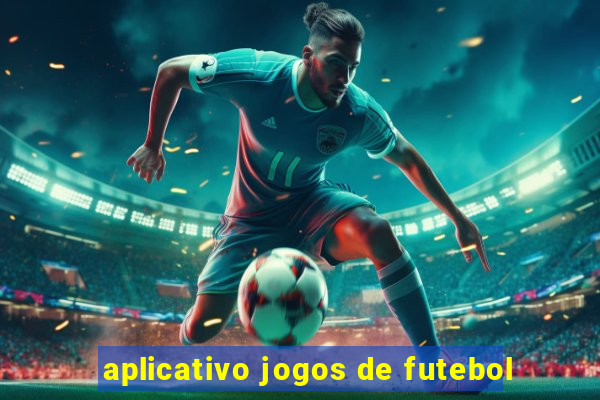 aplicativo jogos de futebol