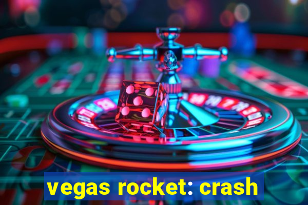 vegas rocket: crash