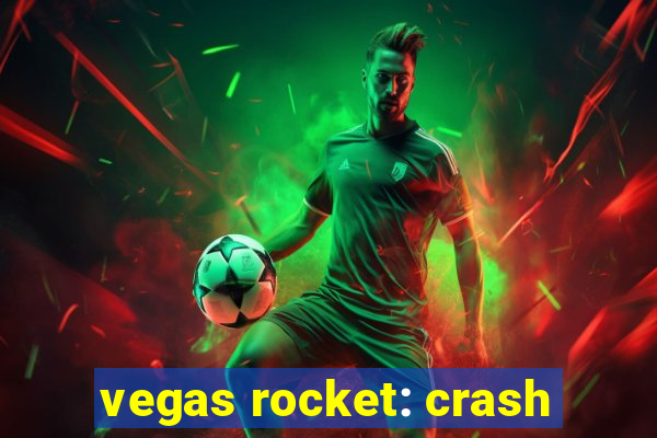 vegas rocket: crash