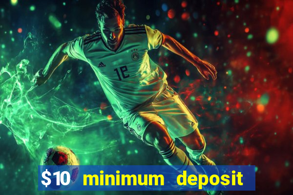 $10 minimum deposit casinos canada