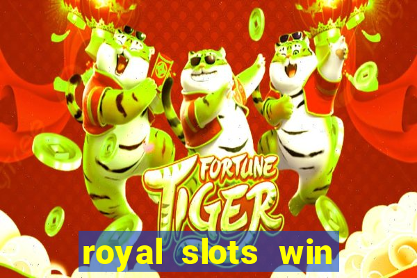 royal slots win real money 777