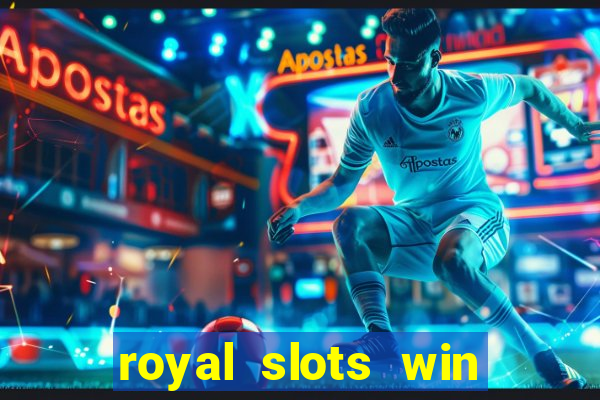 royal slots win real money 777