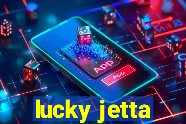 lucky jetta