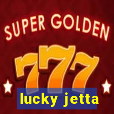 lucky jetta