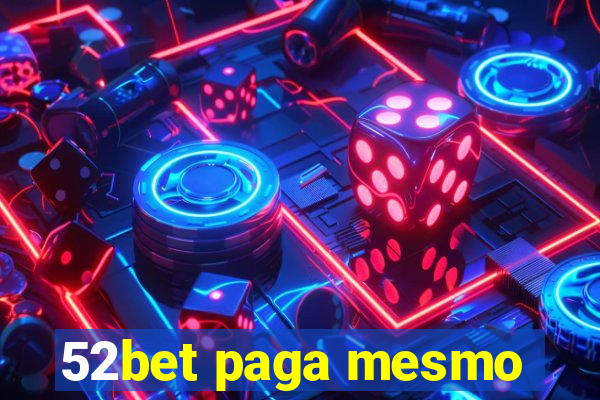 52bet paga mesmo