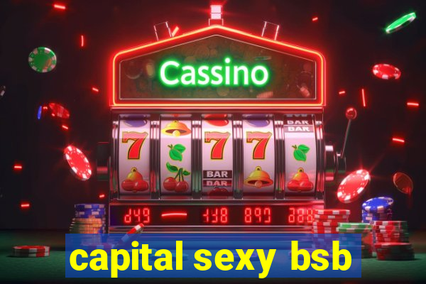 capital sexy bsb