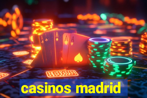 casinos madrid