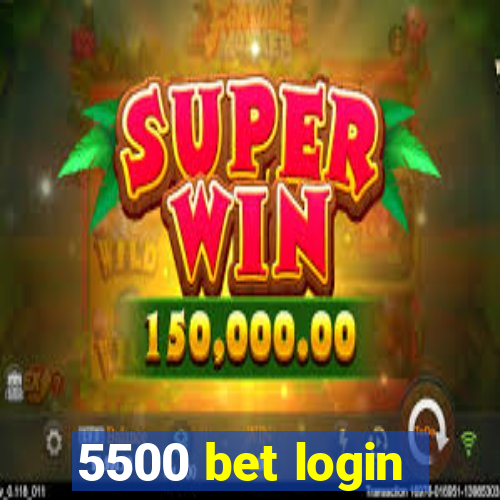 5500 bet login