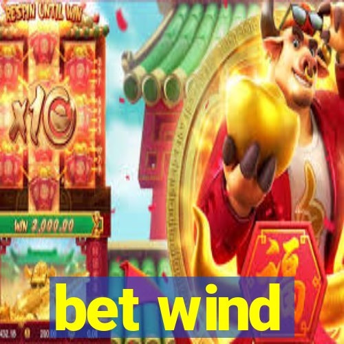 bet wind