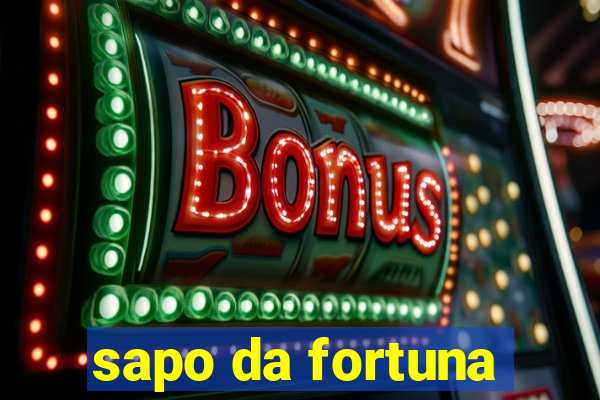 sapo da fortuna