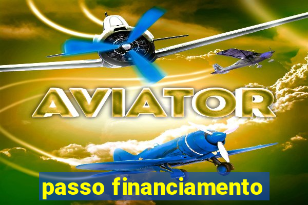 passo financiamento