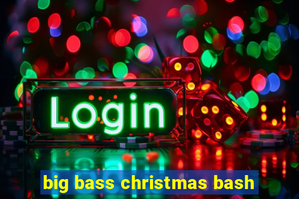 big bass christmas bash