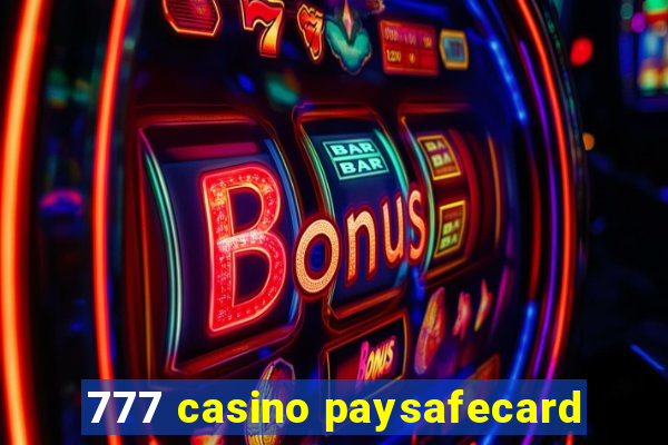 777 casino paysafecard