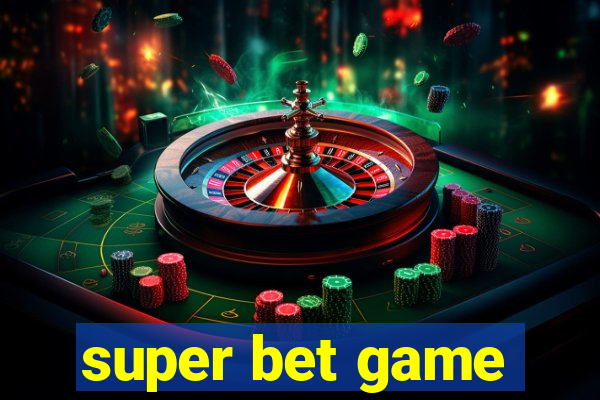 super bet game