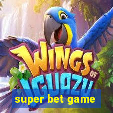 super bet game