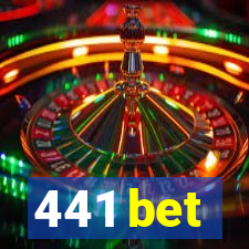 441 bet