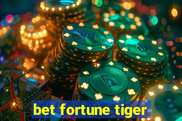 bet fortune tiger