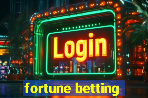 fortune betting