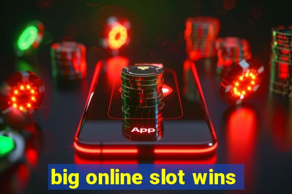 big online slot wins