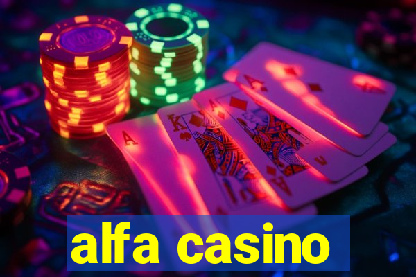 alfa casino