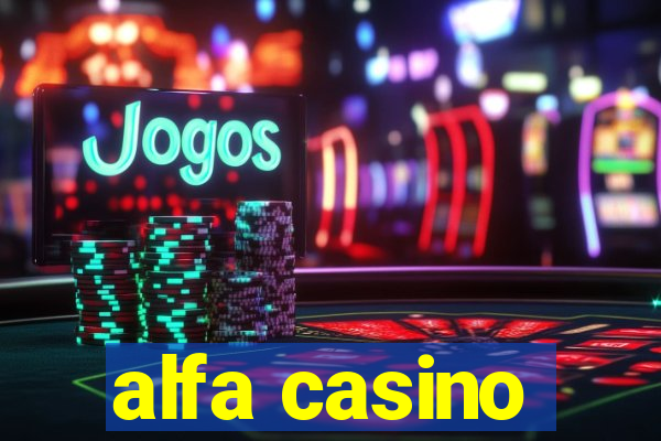 alfa casino