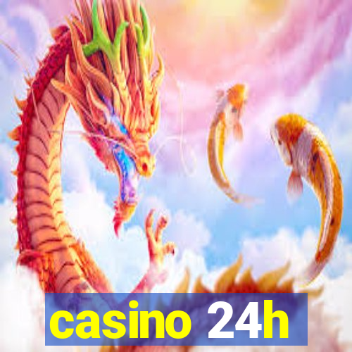 casino 24h