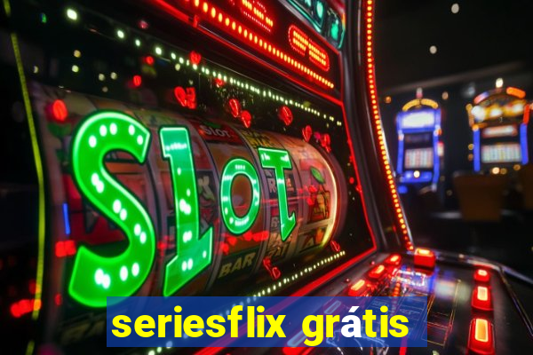 seriesflix grátis