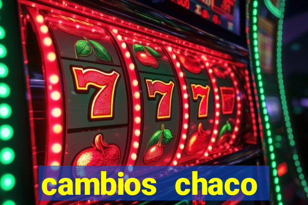 cambios chaco d贸lar guaran铆