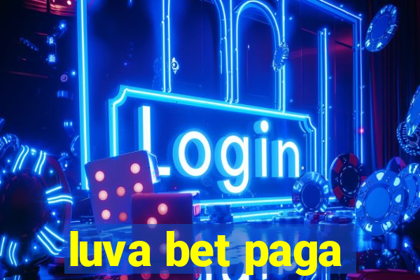 luva bet paga