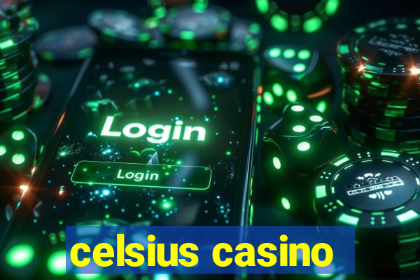 celsius casino