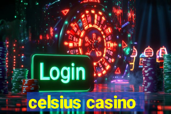 celsius casino