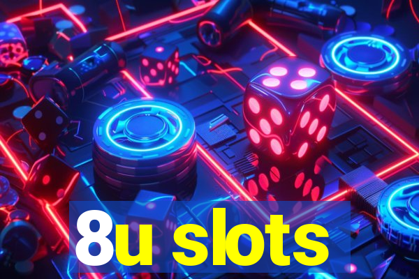 8u slots