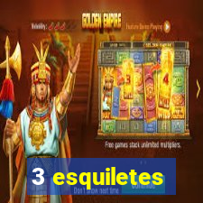 3 esquiletes