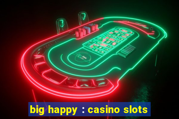 big happy : casino slots