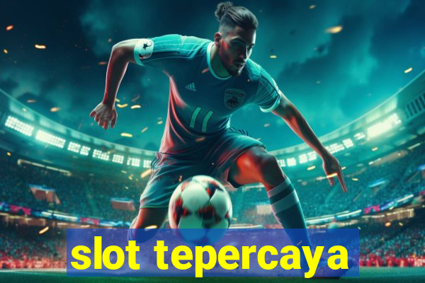 slot tepercaya