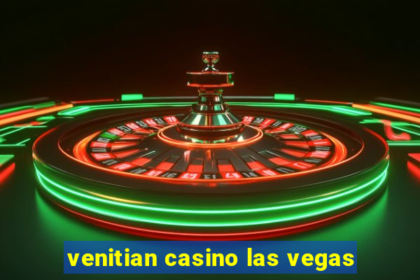 venitian casino las vegas