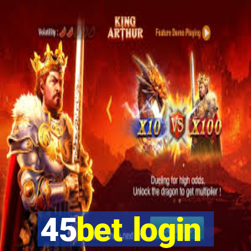 45bet login