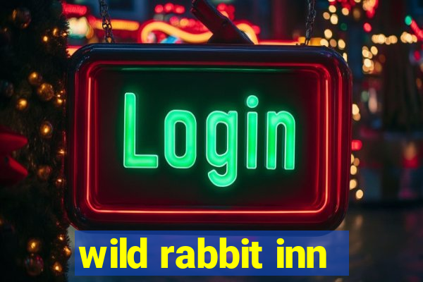 wild rabbit inn